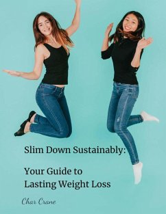 Cover Slim-down sustainably your guide to lasting weight-loss (eBook, ePUB)