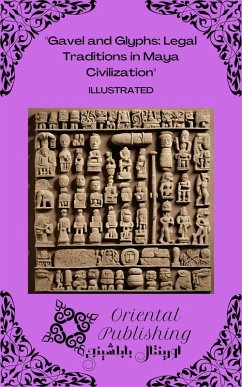 Cover Gavel and Glyphs: Legal Traditions in Maya Civilization (eBook, ePUB)