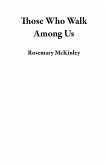 Those Who Walk Among Us (eBook, ePUB)