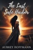 The Last Safe Harbor (eBook, ePUB) The Last Safe Harbor (eBook, ePUB)