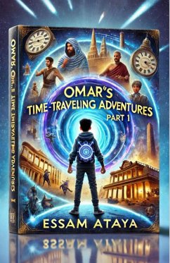Cover Omar`s Time-Travelling Adventures PART 1 (eBook, ePUB)