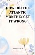 How Did The Atlantic Monthly Get It... - Bild 1
