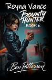 Reyna Vance: Bounty Hunter - Book 6 (eBook, ePUB) Reyna Vance: Bounty Hunter - Book 6 (eBook, ePUB)
