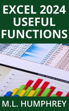 Excel 2024 Useful Functions (Excel 2024 Essentials, #3) (eBook, ePUB) - Humphrey, M. L.