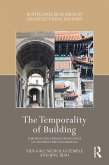 The Temporality of Building (eBook, ePUB) The Temporality of Building (eBook, ePUB)