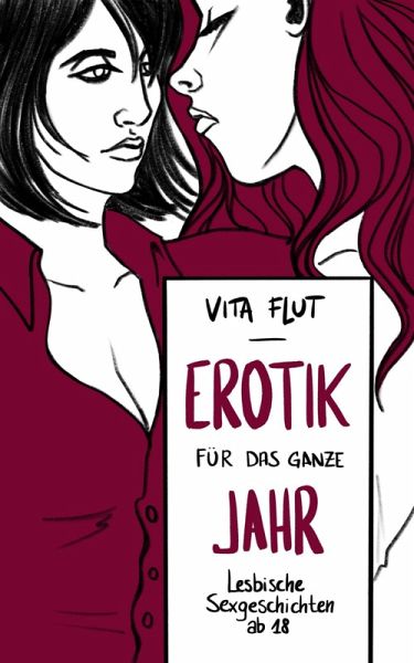 Erotik für das ganze Jahr - lesbische Sexgeschichten ab 18 (eBook, ePUB)