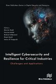 Intelligent Cybersecurity and Resilience for Critical Industries: Challenges and Applications (eBook, PDF)