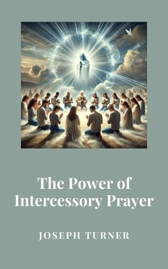 Cover The Power of Intercessory Prayer (eBook, ePUB)