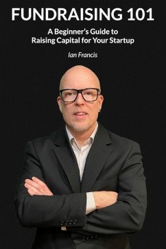 Cover Fundraising 101: A Beginner's Guide to Raising Capital for Your Startup (eBook, ePUB)