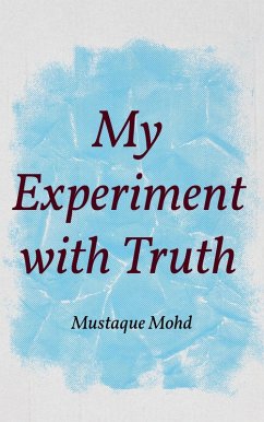 My Experiment With Truth (eBook, ePUB) - Mohammed, Mustaque