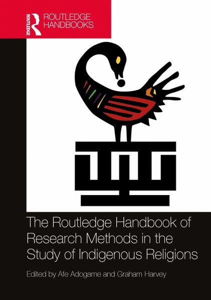 The Routledge Handbook of Research Methods in the Study of Indigenous Religions (eBook, ePUB) The Routledge Handbook of Research Methods in the Study of Indigenous Religions (eBook, ePUB)