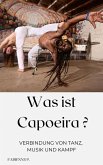 Was ist Capoeira? (eBook, ePUB)