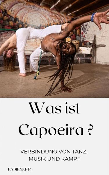 Was ist Capoeira? (eBook, ePUB) Was ist Capoeira? (eBook, ePUB)