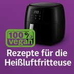 50 Vegane Köstlichkeiten aus der Heißluftfritteuse (vegan) (eBook, ePUB)