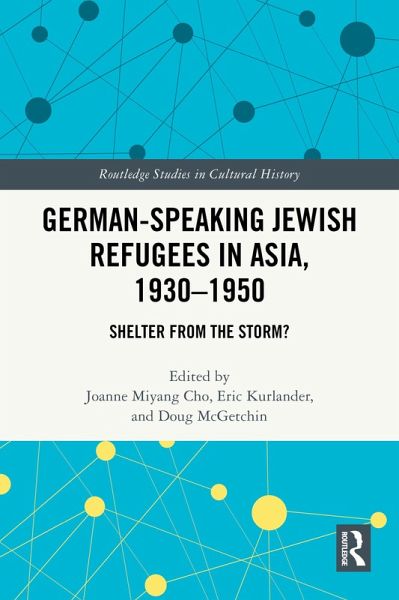 German-Speaking Jewish Refugees in Asia, 1930-1950 (eBook, ePUB) German-Speaking Jewish Refugees in Asia, 1930-1950 (eBook, ePUB)