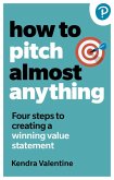 How to Pitch (Almost) Anything How to Pitch (Almost) Anything