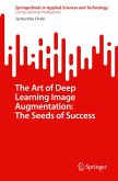 The Art of Deep Learning Image Augmentation: The Seeds of Success The Art of Deep Learning Image Augmentation: The Seeds of Success