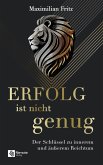 Erfolg ist nicht genug Erfolg ist nicht genug