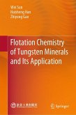 Flotation Chemistry of Tungsten Minerals and Its Application Flotation Chemistry of Tungsten Minerals and Its Application