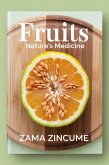 Fruits: Nature's Medicine (eBook, ePUB) Fruits: Nature's Medicine (eBook, ePUB)