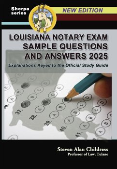 Louisiana Notary Exam Sample Questions and Answers 2025: Explanations Keyed to the Official Study Guide (eBook, ePUB) - Childress, Steven Alan