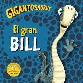 Gigantosaurus. El gran Bill Gigantosaurus. El gran Bill