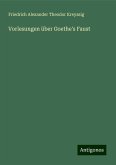 Vorlesungen über Goethe's Faust Vorlesungen über Goethe's Faust