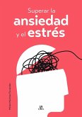 Superar la Ansiedad y el Estrés Superar la Ansiedad y el Estrés