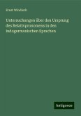 Untersuchungen über den Ursprung des Relativpronomens in den indogermanischen Sprachen Untersuchungen über den Ursprung des Relativpronomens in den indogermanischen Sprachen