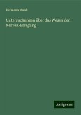 Untersuchungen über das Wesen der Nerven-Erregung Untersuchungen über das Wesen der Nerven-Erregung
