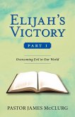 Elijah's Victory, Part 1