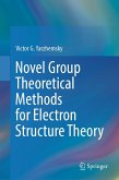 Novel Group Theoretical Methods for Electron Structure Theory (eBook, PDF)
