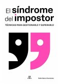El Síndrome del Impostor: Técnicas para Gestionarlo y Superarlo El Síndrome del Impostor: Técnicas para Gestionarlo y Superarlo