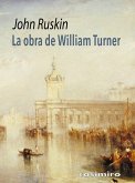 La obra de William Turner La obra de William Turner