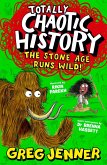 Totally Chaotic History: The Stone Age Runs Wild!