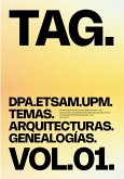 TAG. TEMAS. ARQUITECTURAS. GENEALOGIAS. VOL.01 TAG. TEMAS. ARQUITECTURAS. GENEALOGIAS. VOL.01