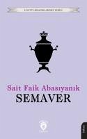 Semaver - Unutturmadiklarimiz Serisi - Faik Abasiyanik, Sait