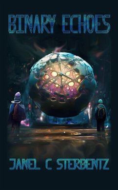 Binary Echoes (Spectral Nexus Series, #1) (eBook, ePUB) - Sterbentz, Janel