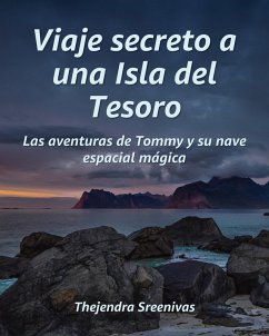 Cover Viaje secreto a una Isla del Tesoro - Las aventuras de Tommy y su nave espacial mágica (eBook, ePUB)