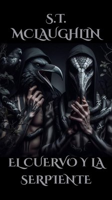El Cuervo y la Serpiente (eBook, ePUB) - Mclaughlin, S. T.