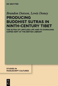 Producing Buddhist Sutras in Ninth-Century Tibet (eBook, ePUB) - Dotson, Brandon; Doney, Lewis