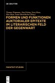 Formen und Funktionen auktorialer Epitexte im literarischen Feld der Gegenwart (eBook, ePUB) Formen und Funktionen auktorialer Epitexte im literarischen Feld der Gegenwart (eBook, ePUB)