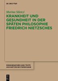 Krankheit und Gesundheit in der späten Philosophie Friedrich Nietzsches (eBook, ePUB)