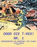 Dood die T-Rex! nr. 1 (eBook, ePUB) Dood die T-Rex! nr. 1 (eBook, ePUB)