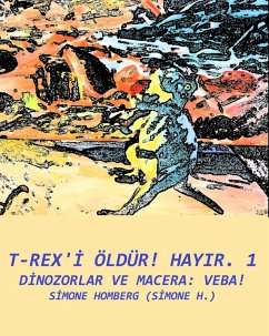 T-Rex'i öldür! Hayir. 1 (eBook, ePUB) - Homberg, Simone