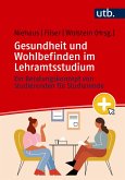 Gesundheit und Wohlbefinden im Lehramtsstudium (eBook, PDF) Gesundheit und Wohlbefinden im Lehramtsstudium (eBook, PDF)