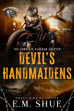 Cover Devil's Handmaidens MC: The Complete Alaskan Chapter (Devil's Handmaidens MC: Alaska Chapter, #4) (eBook, ePUB)