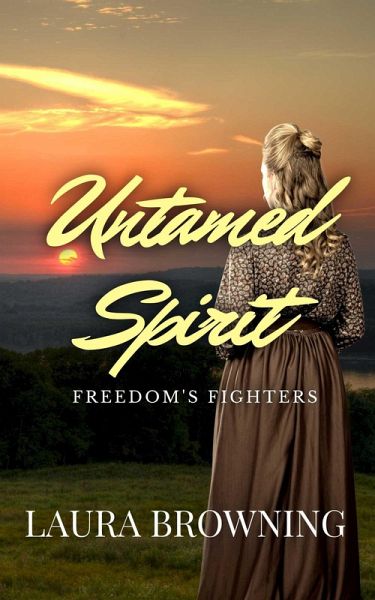Untamed Spirit (Freedom's Fighters, #2) (eBook, ePUB) Untamed Spirit (Freedom's Fighters, #2) (eBook, ePUB)