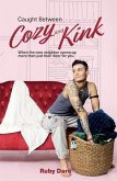 Caught Between Cozy and Kink (They Are Eternal, #1) (eBook, ePUB) Caught Between Cozy and Kink (They Are Eternal, #1) (eBook, ePUB)