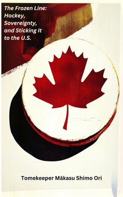 Cover The Frozen Line: Hockey, Sovereignty, and Sticking It to the U.S. (Annex This, America, #3) (eBook, ePUB)